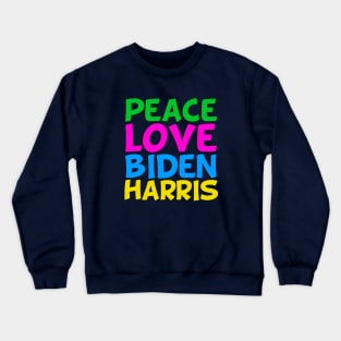 Peace Love Biden Harris Crewneck Sweatshirt